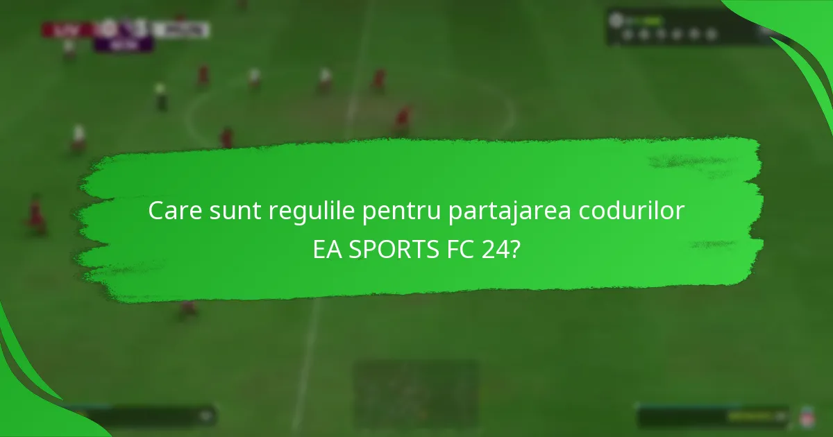Ce platforme suportă partajarea codurilor EA SPORTS FC 24?