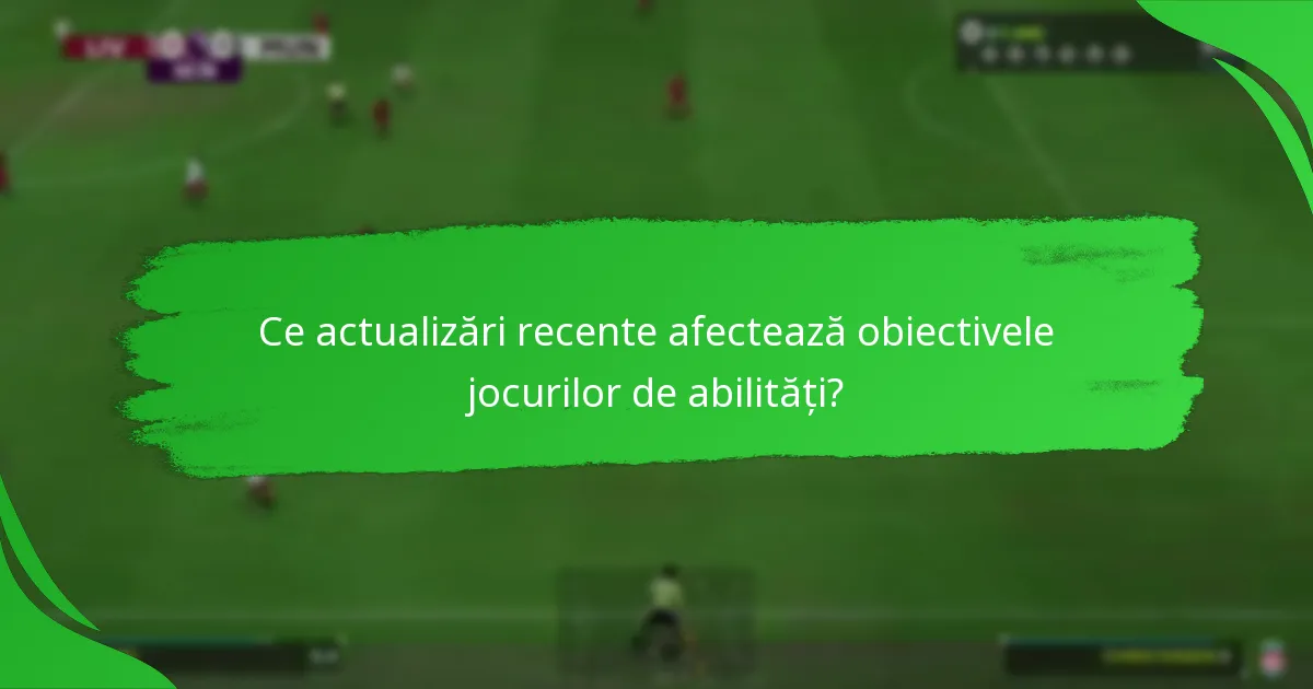 Cum pot jucătorii să finalizeze obiectivele jocurilor de abilități?