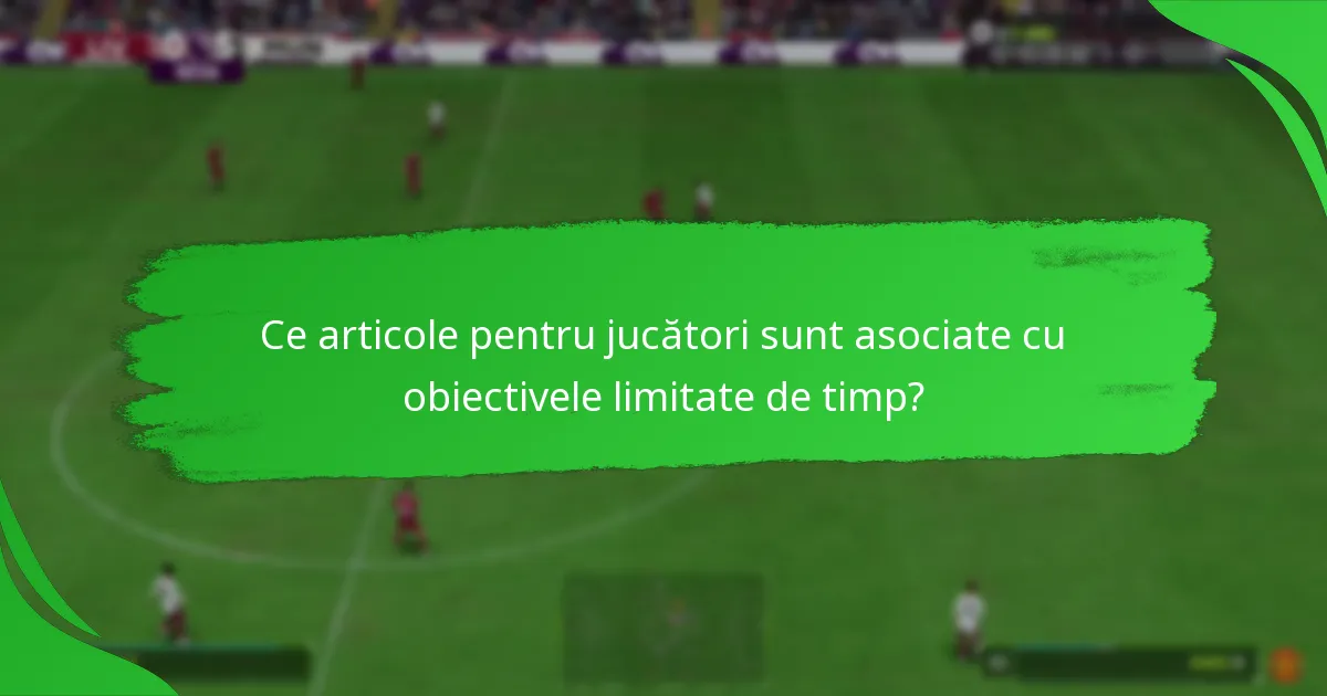 Ce recompense pot câștiga jucătorii din obiectivele limitate de timp?