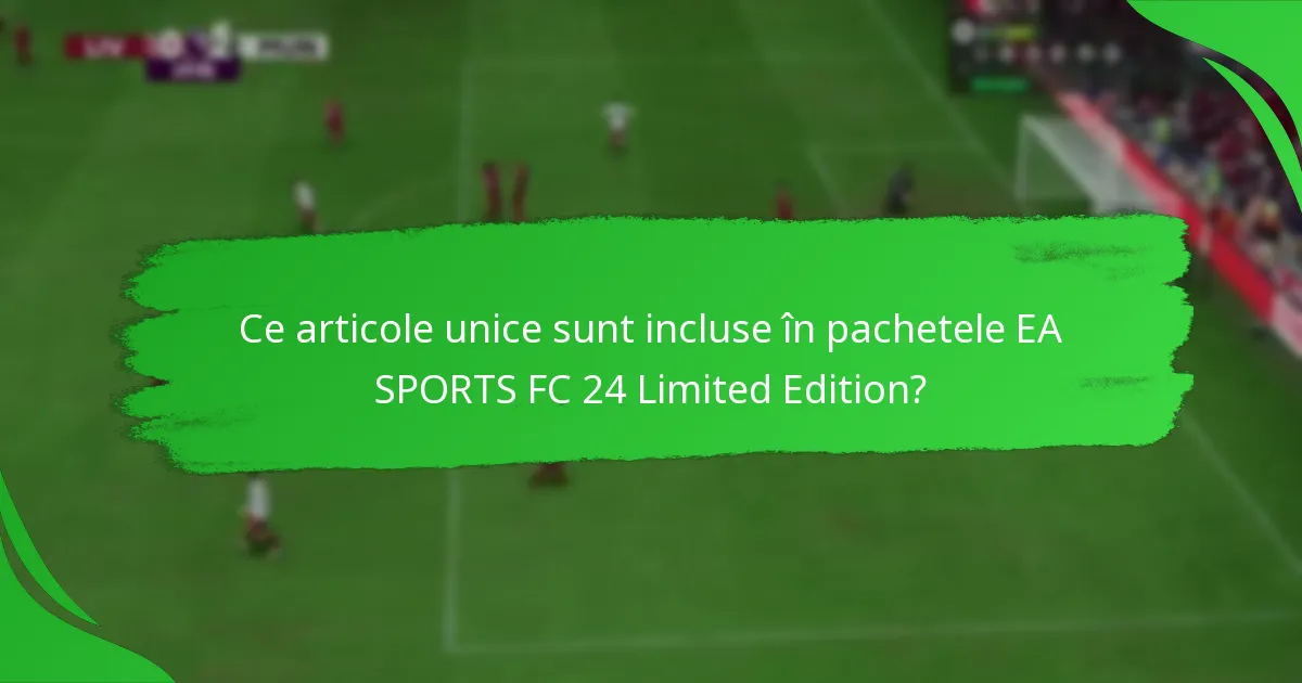 Care sunt opțiunile de preț pentru pachetele EA SPORTS FC 24 Limited Edition?