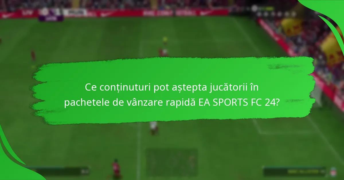 Cum pot jucătorii să maximizeze valoarea din pachetele de vânzare rapidă?