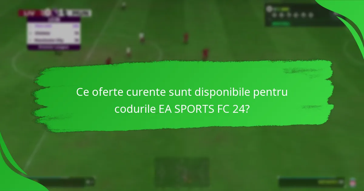 Ce platforme suportă codurile EA SPORTS FC 24?