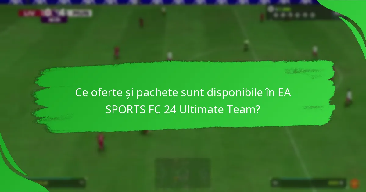 Când expiră codurile promoționale pentru EA SPORTS FC 24 Ultimate Team?