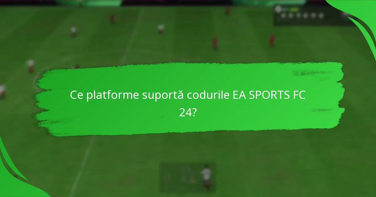 Cum să valorifici codurile EA SPORTS FC 24?