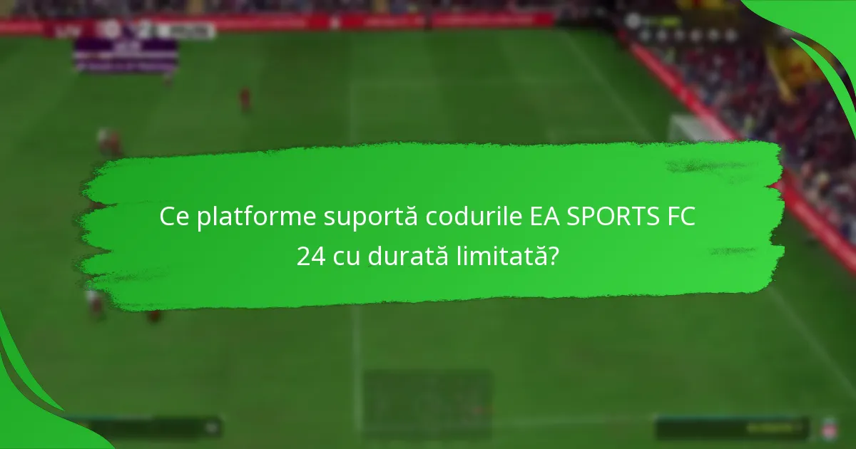 Cum să răscumpărați codurile EA SPORTS FC 24 cu durată limitată?