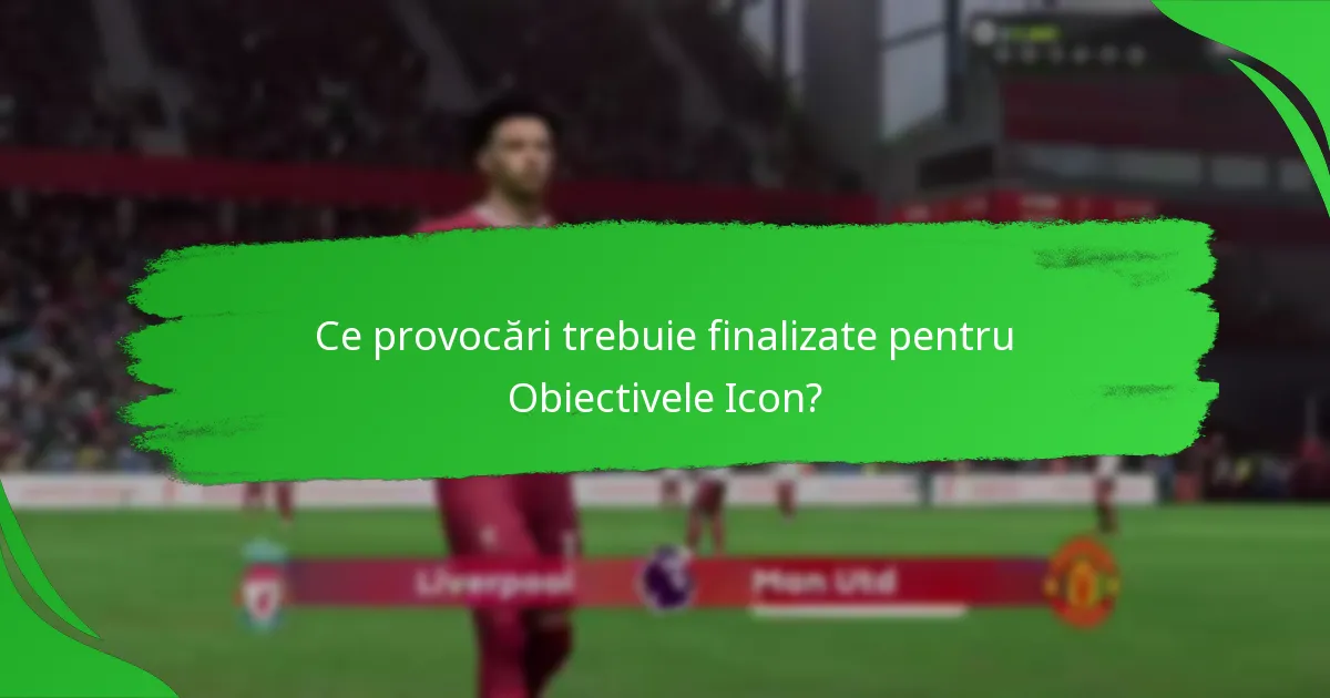 Ce recompense sunt asociate cu Obiectivele Icon?