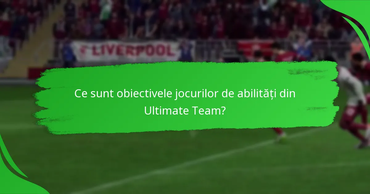 Ce actualizări recente afectează obiectivele jocurilor de abilități?