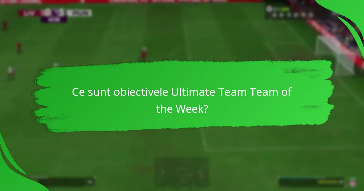 Ce provocări sunt asociate cu obiectivele Team of the Week?