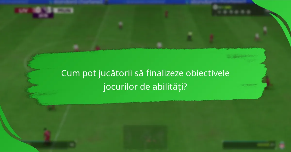 Cum se compară obiectivele jocurilor de abilități cu alte obiective din Ultimate Team?